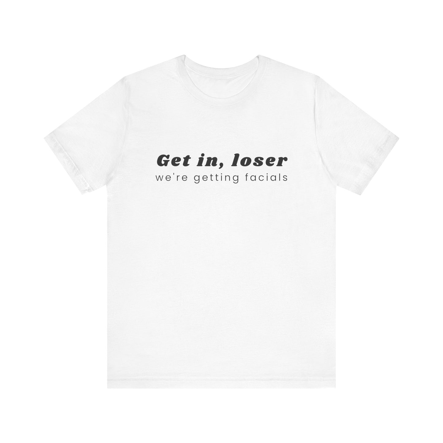 Get In, Loser Tee