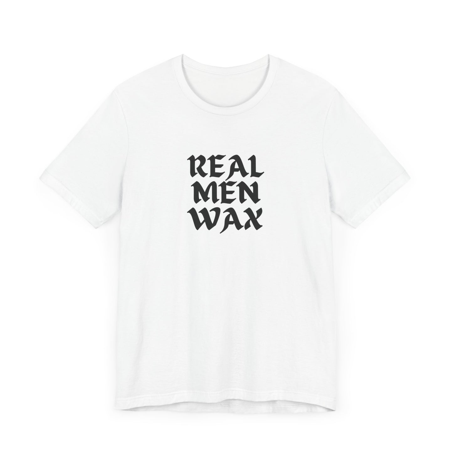 Real Men Wax Tee