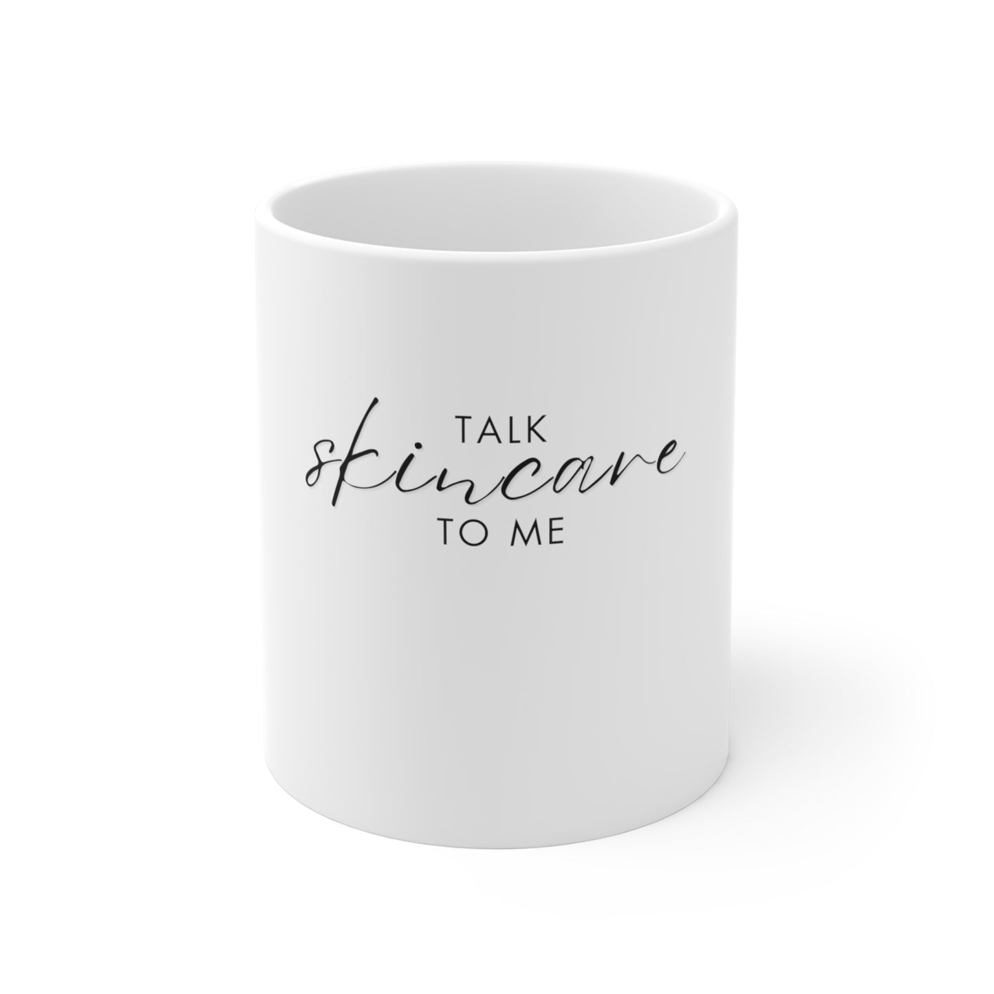 Talk Skincare To Me 11oz Mug