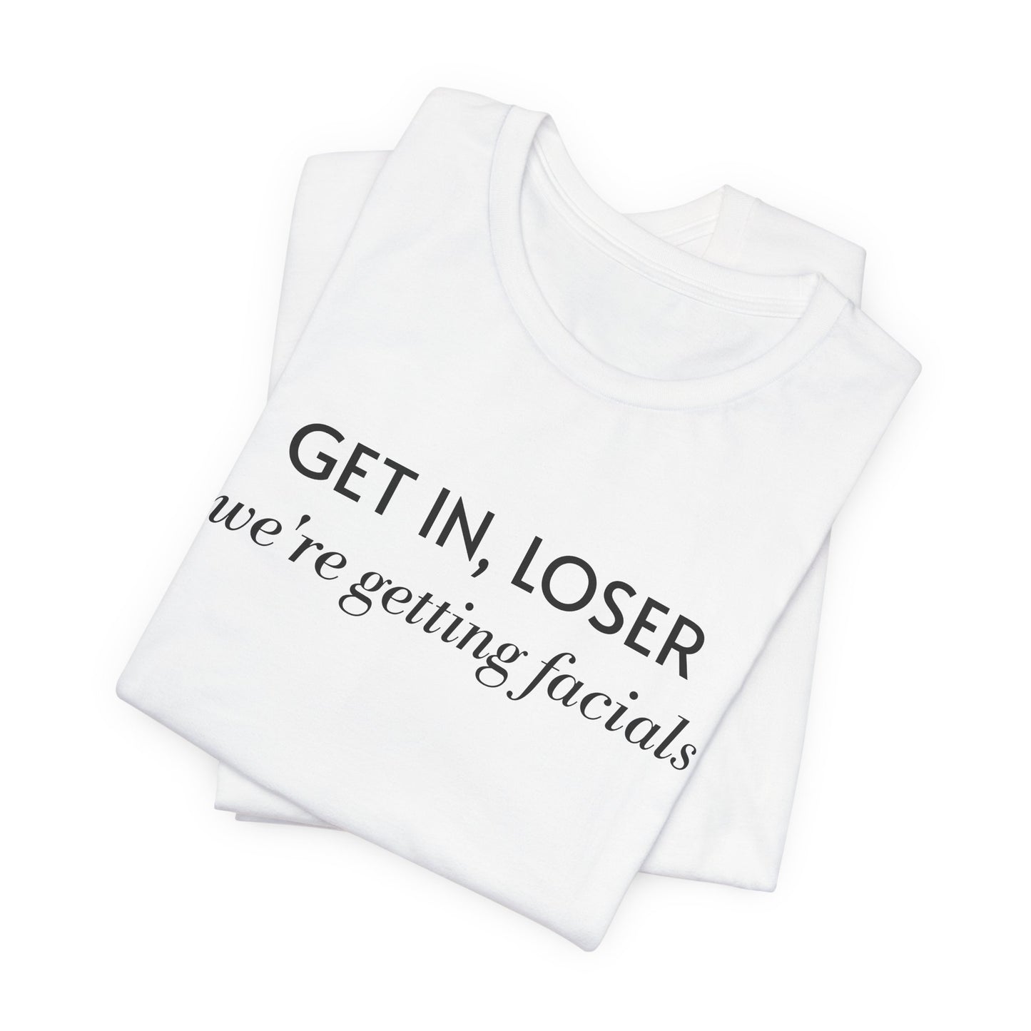 "Get In, Loser" Tee
