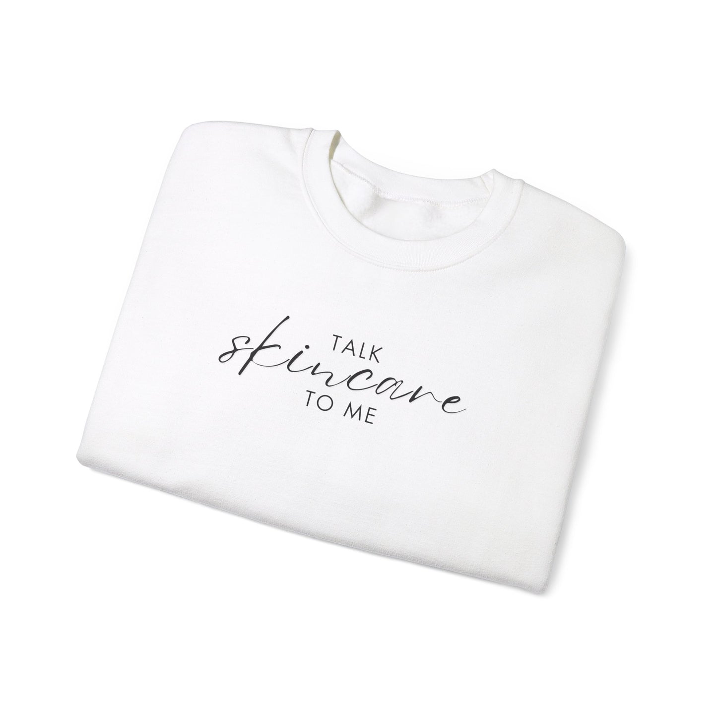 Talk Skincare To Me Crewneck